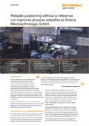 Case study:  Amicra - Reliable positioning without a reference run improves process reliability, reduces unproductive time and prevents expensive crash
